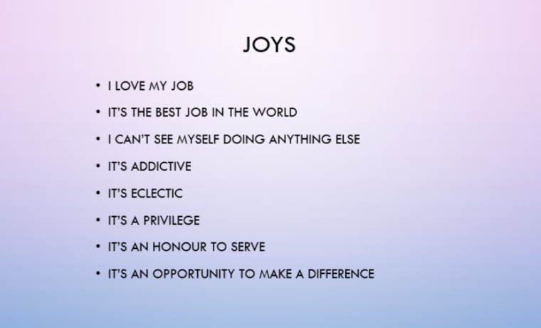 List of things Karen finds joyful in her job including the honour, love and addictive nature. 
